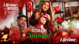 LIFETIME ESTRENA DOS NUEVAS PELÍCULAS DE NAVIDAD REALIZADAS EN AMÉRICA LATINA